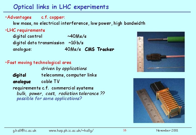 Optical links in LHC experiments • Advantages c. f. copper: low mass, no electrical