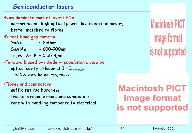Semiconductor lasers • Now dominate market, over LEDs narrow beam, high optical power, low