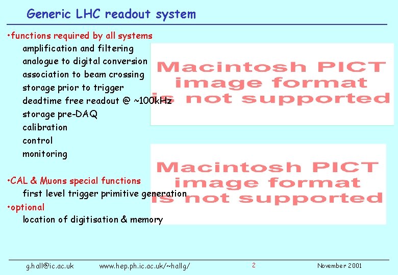 Generic LHC readout system • functions required by all systems amplification and filtering analogue