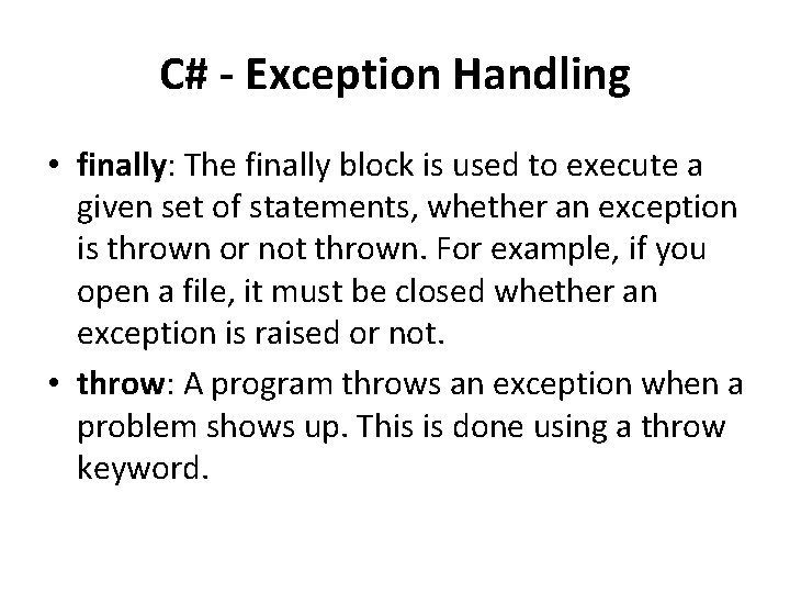 C# - Exception Handling • finally: The finally block is used to execute a