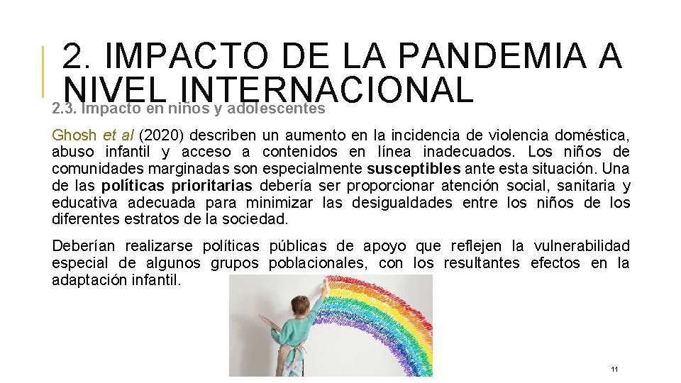 2. IMPACTO DE LA PANDEMIA A NIVEL INTERNACIONAL 2. 3. Impacto en niños y