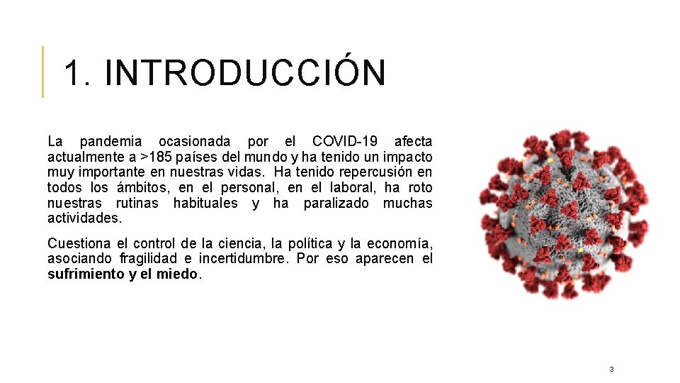 1. INTRODUCCIÓN La pandemia ocasionada por el COVID-19 afecta actualmente a >185 países del