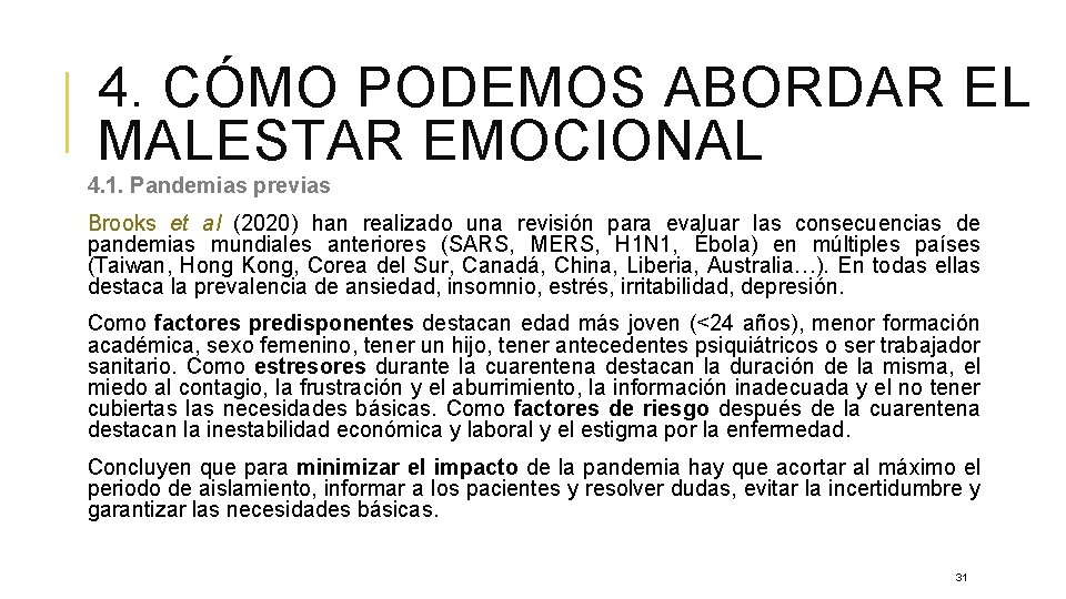 4. CÓMO PODEMOS ABORDAR EL MALESTAR EMOCIONAL 4. 1. Pandemias previas Brooks et al