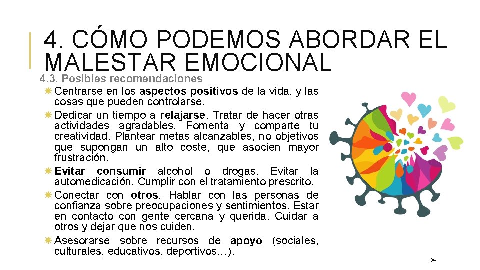 4. CÓMO PODEMOS ABORDAR EL MALESTAR EMOCIONAL 4. 3. Posibles recomendaciones Centrarse en los