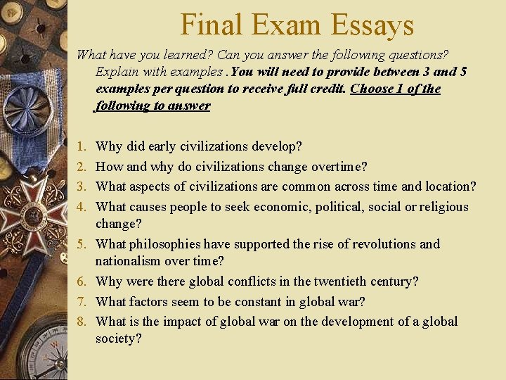 Final Exam Essays What have you learned? Can you answer the following questions? Explain