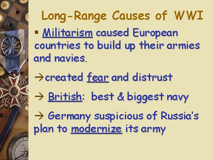 Long-Range Causes of WWI § Militarism caused European countries to build up their armies