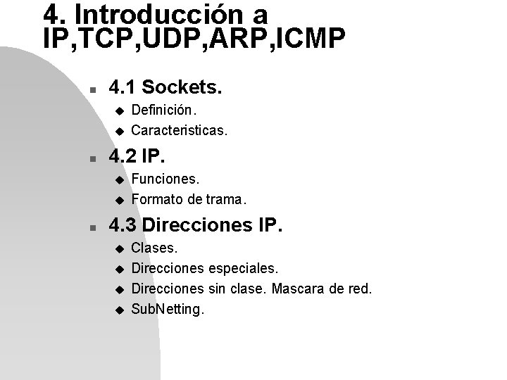 4. Introducción a IP, TCP, UDP, ARP, ICMP n 4. 1 Sockets. u u