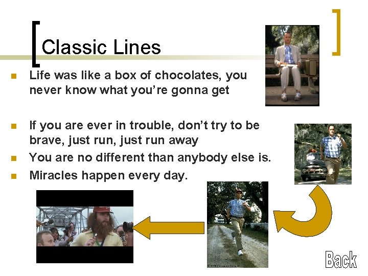 Classic Lines n Life was like a box of chocolates, you never know what