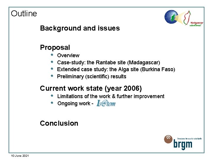 Outline Background and issues Proposal • • Overview Case-study: the Rantabe site (Madagascar) Extended