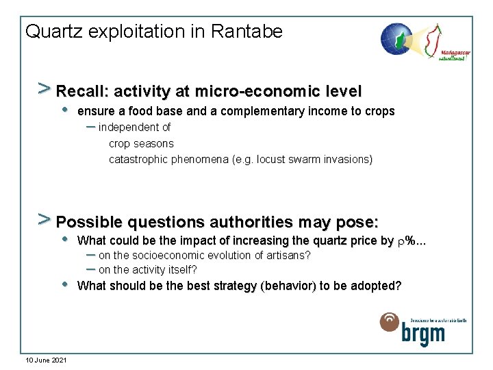 Quartz exploitation in Rantabe > Recall: activity at micro-economic level • ensure a food