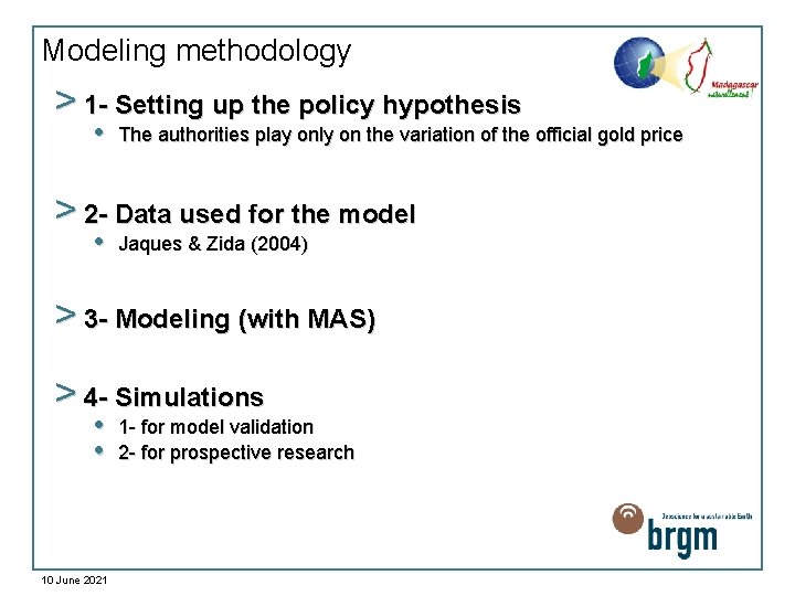 Modeling methodology > 1 - Setting up the policy hypothesis • The authorities play