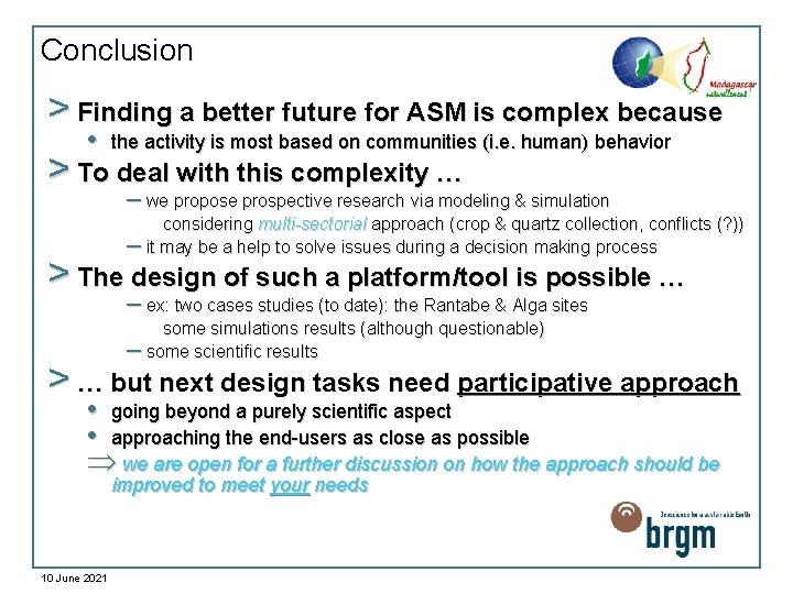 Conclusion > Finding a better future for ASM is complex because • the activity