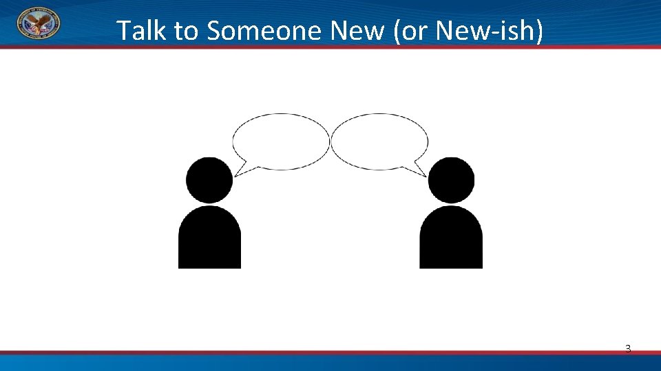 Talk to Someone New (or New-ish) 3 
