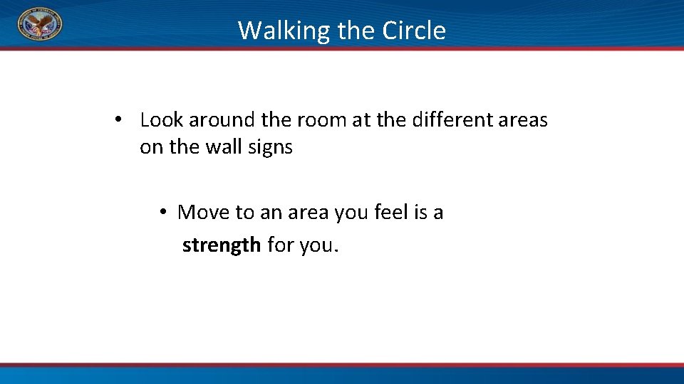 Walking the Circle • Look around the room at the different areas on the