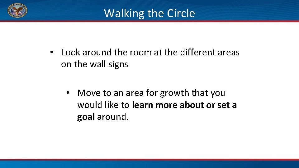 Walking the Circle • Look around the room at the different areas on the