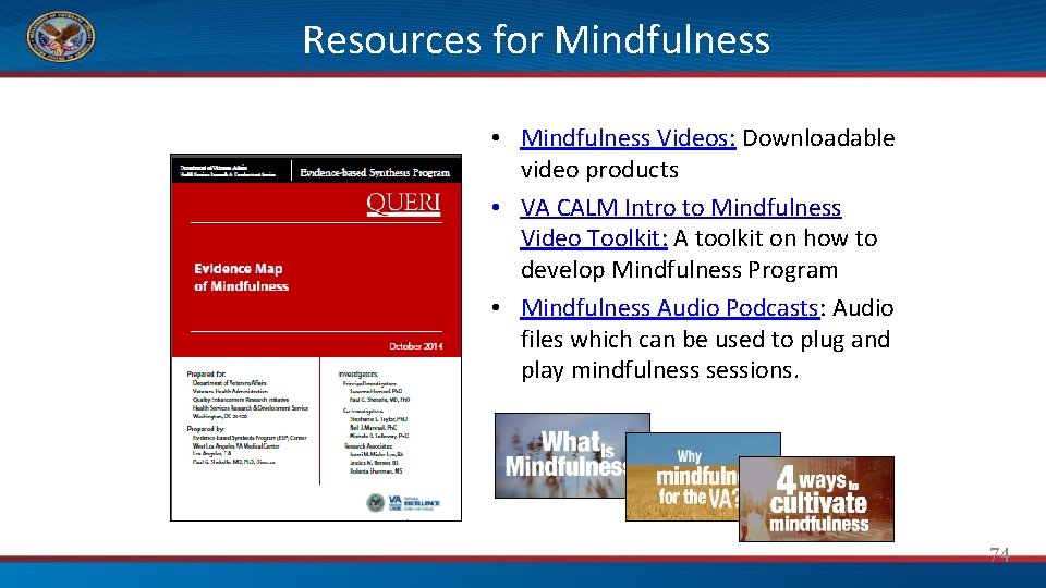 Resources for Mindfulness • Mindfulness Videos: Downloadable video products • VA CALM Intro to