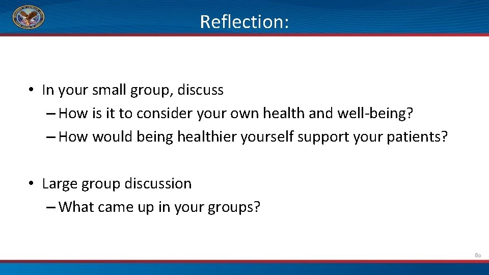 Reflection: Your Own Health and Well-Being • In your small group, discuss – How