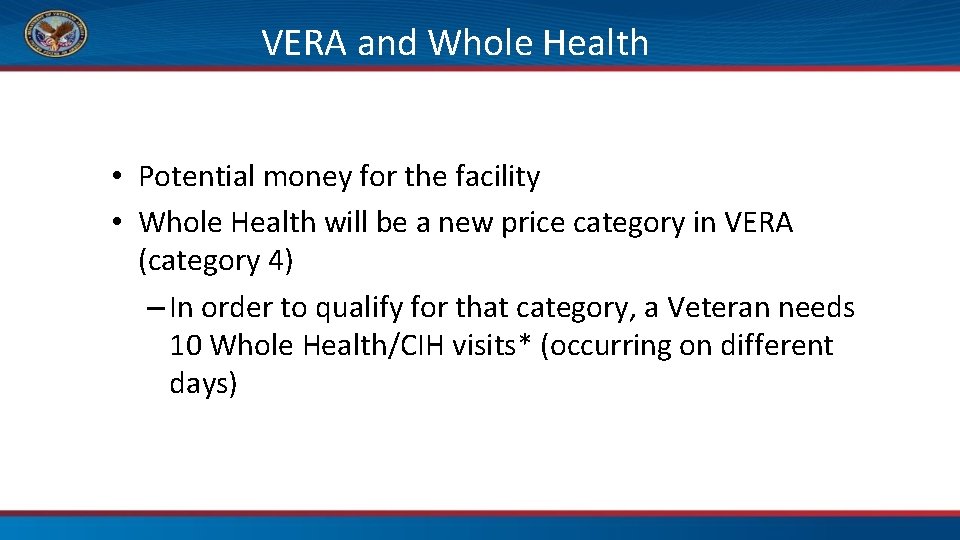 VERA and Whole Health • Potential money for the facility • Whole Health will