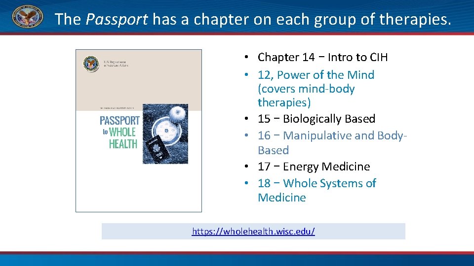 The Passport has a chapter on each group of therapies. • Chapter 14 –