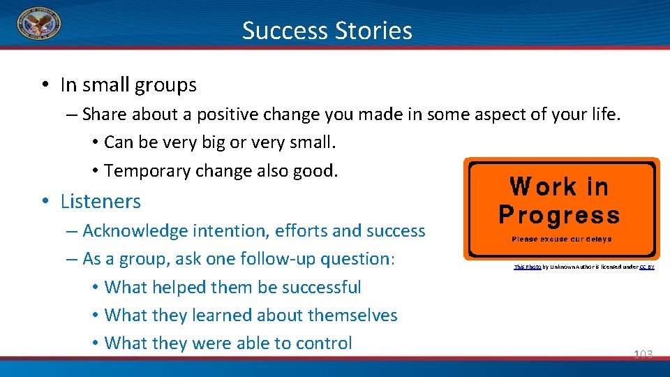 Success Stories • In small groups – Share about a positive change you made