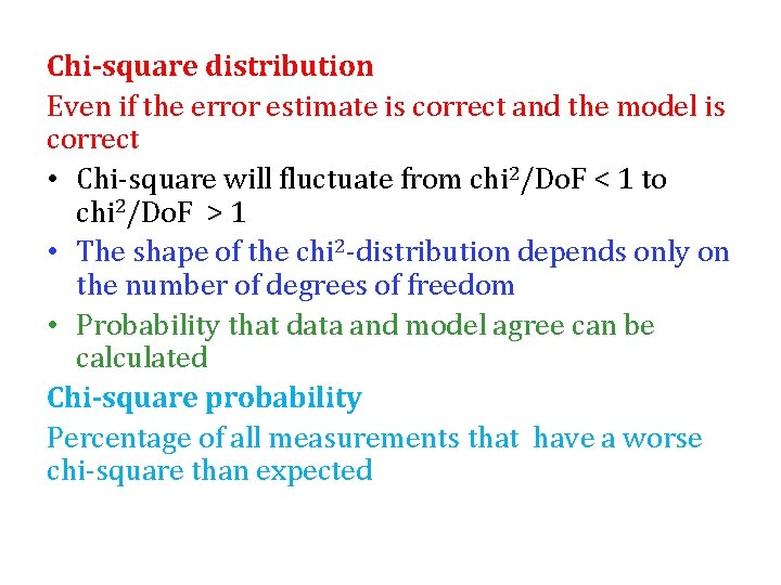 Chi-square distribution Even if the error estimate is correct and the model is correct