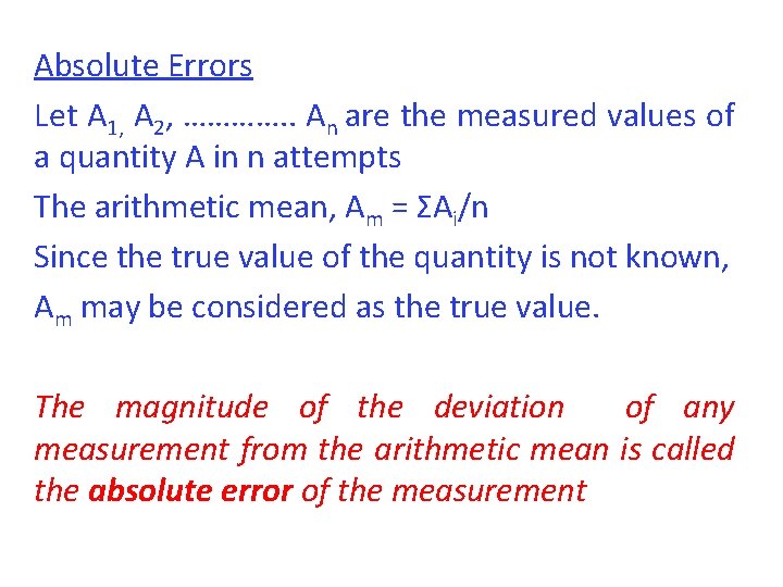 Absolute Errors Let A 1, A 2, …………. . An are the measured values