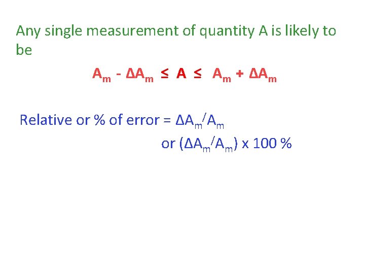 Any single measurement of quantity A is likely to be Am - ΔAm ≤