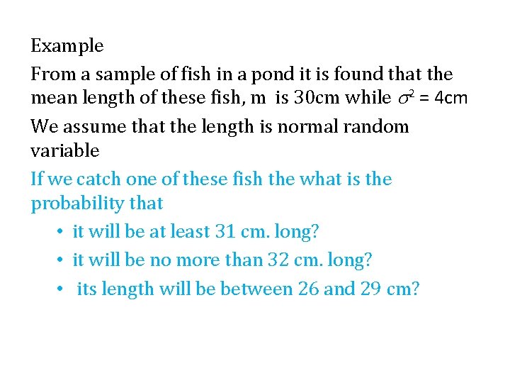 Example From a sample of fish in a pond it is found that the
