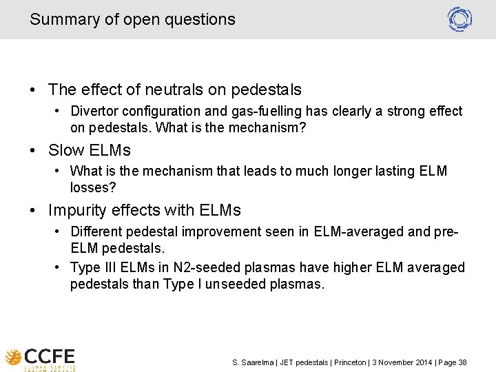 Summary of open questions • The effect of neutrals on pedestals • Divertor configuration