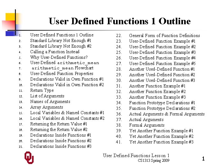 User Defined Functions 1 Outline 1. 2. 3. 4. 5. 6. 7. 8. 9.