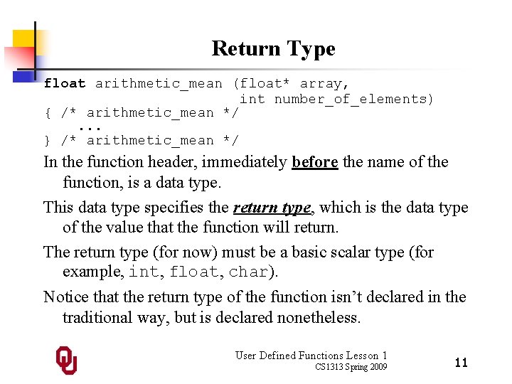 Return Type float arithmetic_mean (float* array, int number_of_elements) { /* arithmetic_mean */. . .