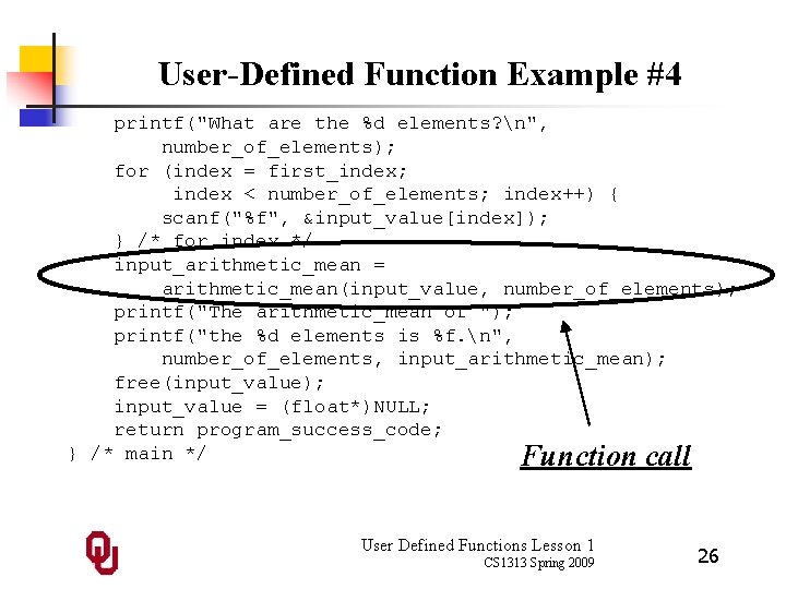 User-Defined Function Example #4 printf("What are the %d elements? n", number_of_elements); for (index =