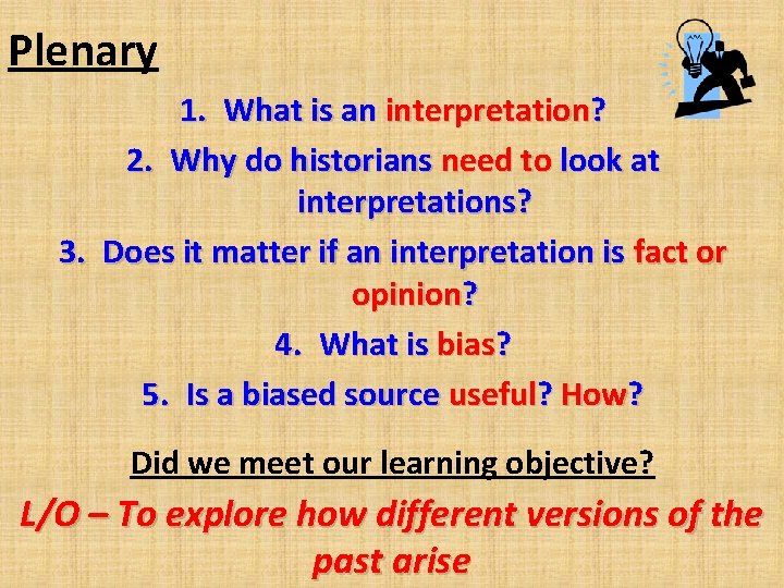 Plenary 1. What is an interpretation? 2. Why do historians need to look at