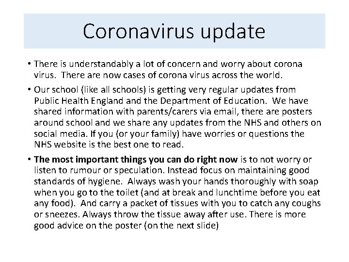 Coronavirus update • There is understandably a lot of concern and worry about corona