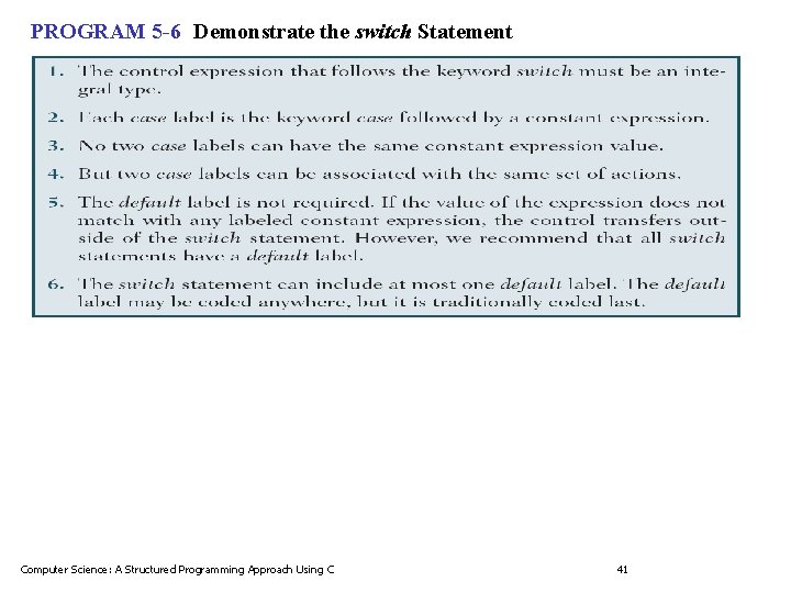 PROGRAM 5 -6 Demonstrate the switch Statement Computer Science: A Structured Programming Approach Using