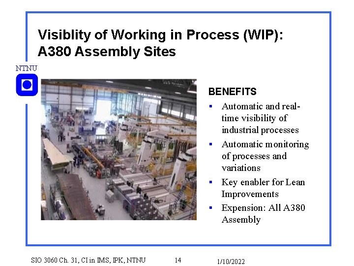 Visiblity of Working in Process (WIP): A 380 Assembly Sites NTNU BENEFITS § Automatic