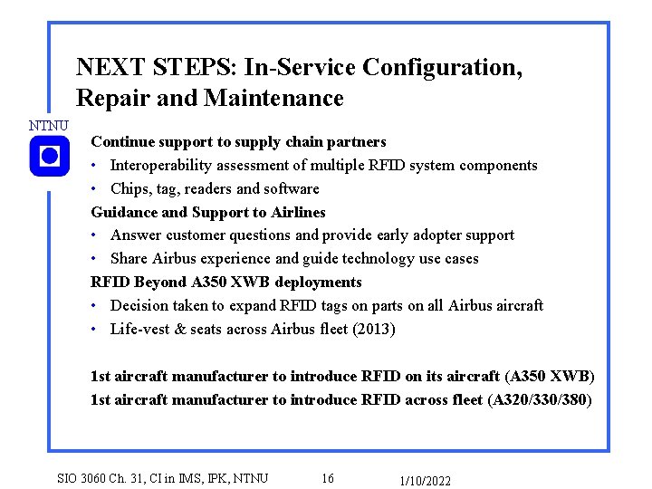 NEXT STEPS: In-Service Configuration, Repair and Maintenance NTNU Continue support to supply chain partners