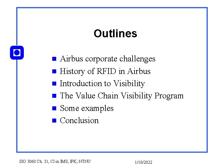 Outlines n n n Airbus corporate challenges History of RFID in Airbus Introduction to