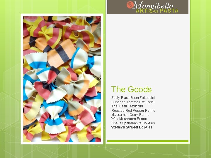 Mongibello ARTIS A N PASTA About Our Business