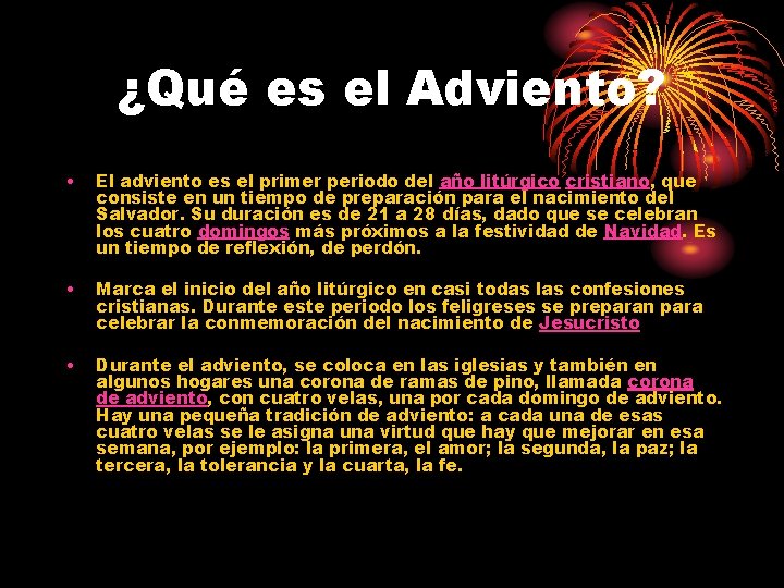 ¿Qué es el Adviento? • El adviento es el primer periodo del año litúrgico