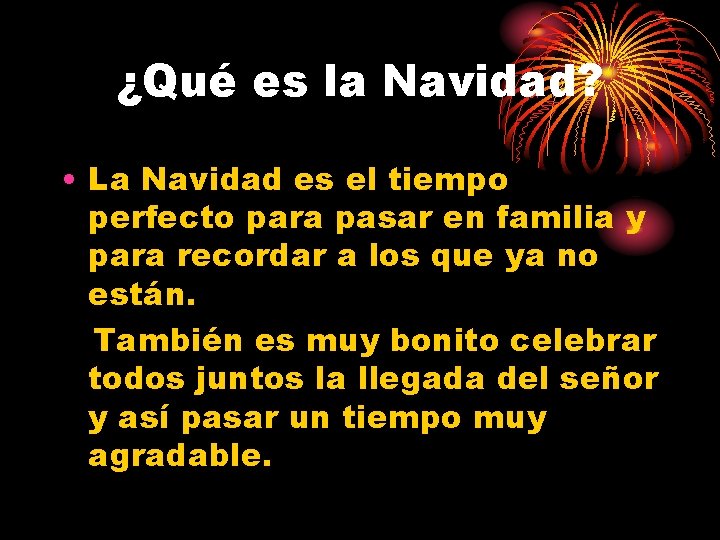 ¿Qué es la Navidad? • La Navidad es el tiempo perfecto para pasar en