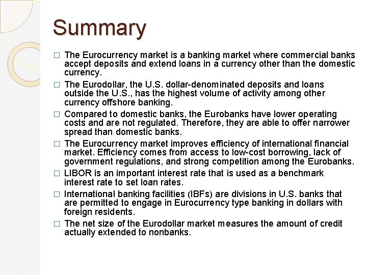 Summary � � � � The Eurocurrency market is a banking market where commercial Summary � � � � The Eurocurrency market is a banking market where commercial