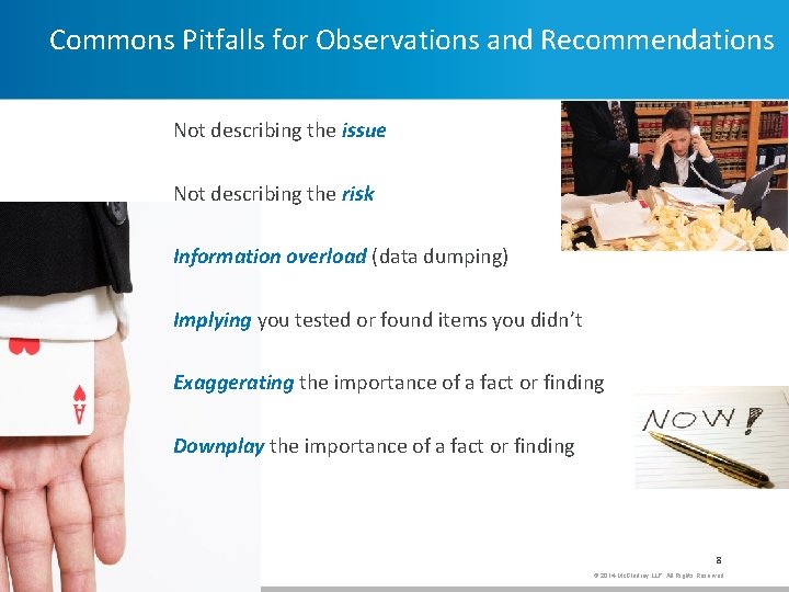 Commons Pitfalls for Observations and Recommendations Not describing the issue Not describing the risk