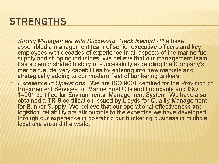 STRENGTHS � � Strong Management with Successful Track Record - We have assembled a
