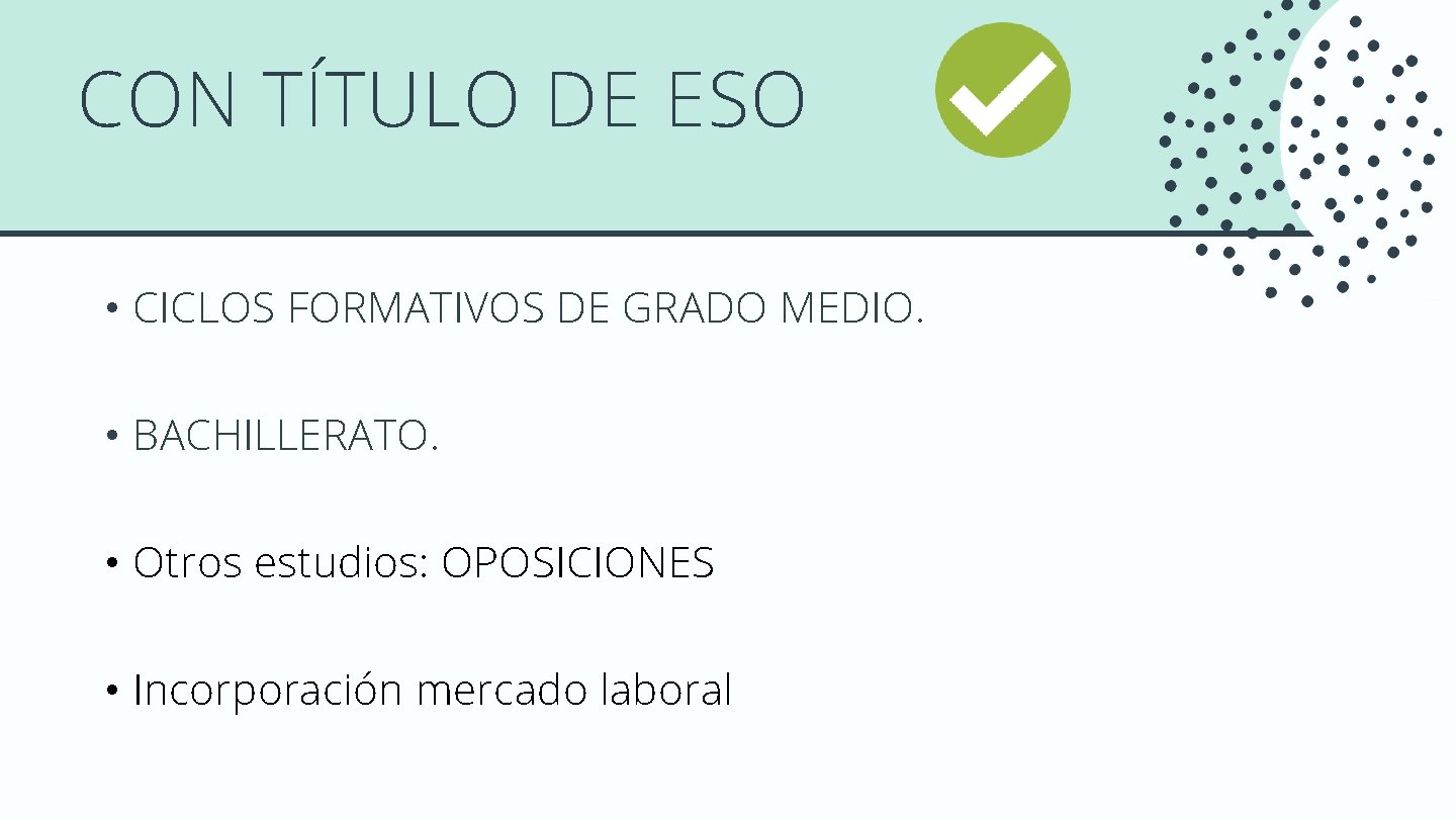 CON TÍTULO DE ESO • CICLOS FORMATIVOS DE GRADO MEDIO. • BACHILLERATO. • Otros