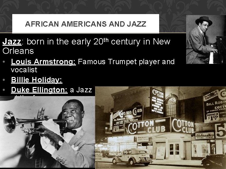 AFRICAN AMERICANS AND JAZZ Jazz: born in the early 20 th century in New