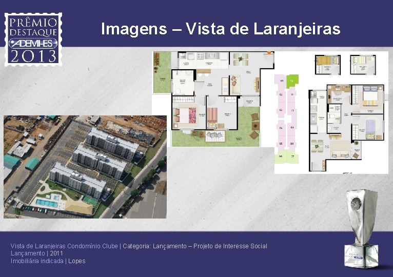 Imagens – Vista de Laranjeiras Condomínio Clube | Categoria: Lançamento – Projeto de Interesse