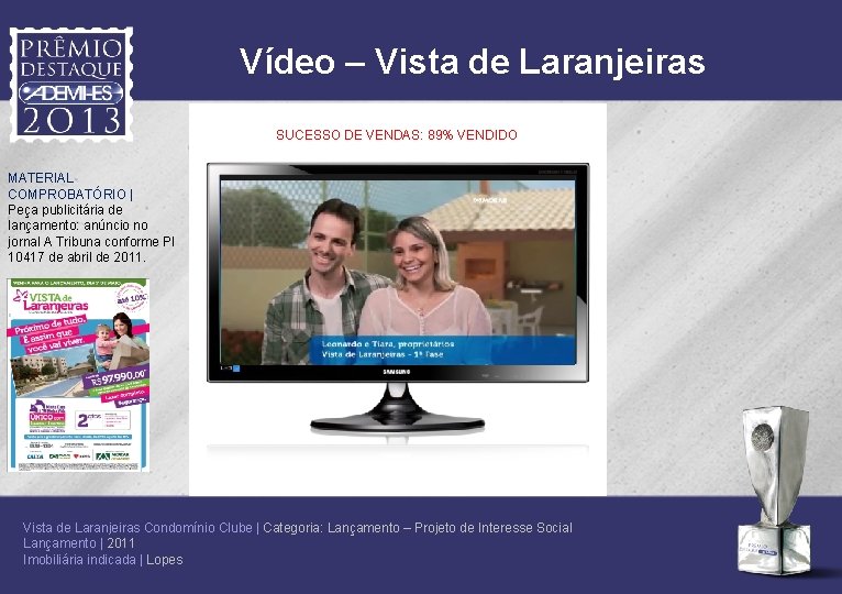 Vídeo – Vista de Laranjeiras SUCESSO DE VENDAS: 89% VENDIDO MATERIAL COMPROBATÓRIO | Peça