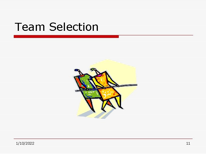 Team Selection 1/10/2022 11 