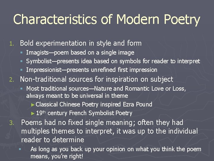 Characteristics of Modern Poetry 1. Bold experimentation in style and form § § §